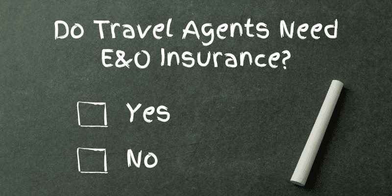 Do Travel Agents Need E&O Insurance?