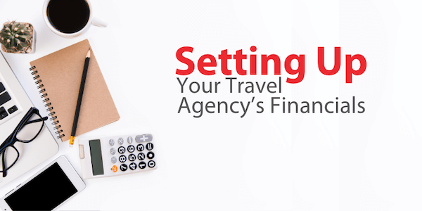 setting up travel agency financials