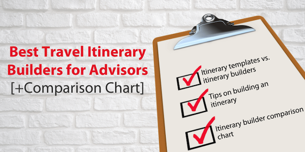 Best Itinerary Builders for Advisors