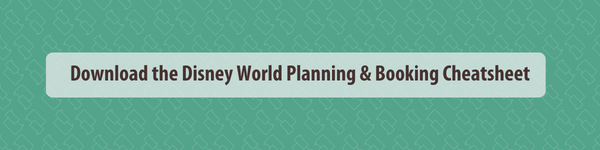 Disney World Planning & Booking Cheatsheet