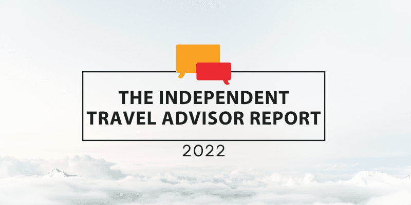 The Independent Travel Advisor Report 2022