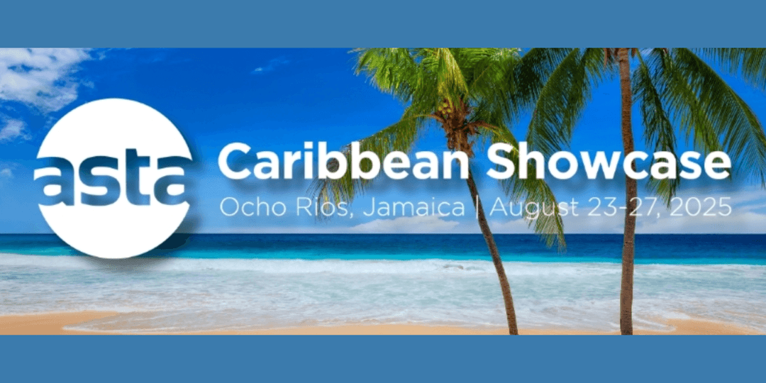 ASTA Caribbean Showcase | August 23-27, 2025 | Sandals Ochi Beach Resort, Ocho Rios